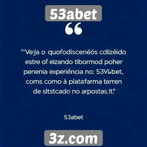 Feedback de usuários sobre a experiência no 53abet